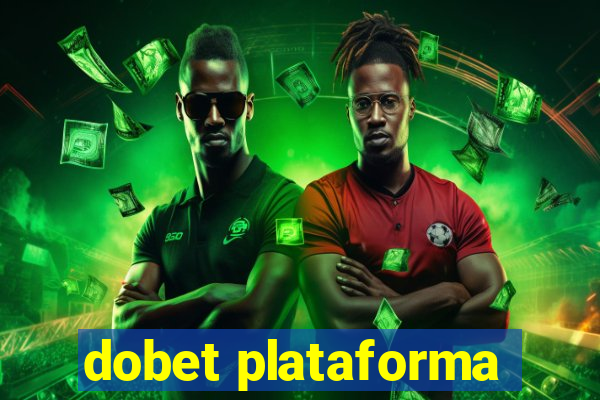 dobet plataforma